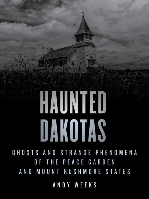 Title details for Haunted Dakotas by Andy Weeks - Available